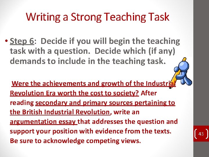 Writing a Strong Teaching Task • Step 6: Decide if you will begin the Writing a Strong Teaching Task • Step 6: Decide if you will begin the