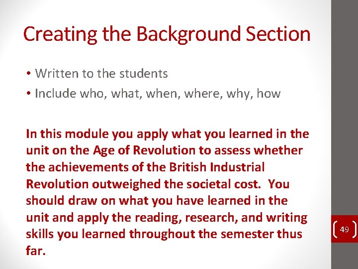 Creating the Background Section • Written to the students • Include who, what, when, Creating the Background Section • Written to the students • Include who, what, when,
