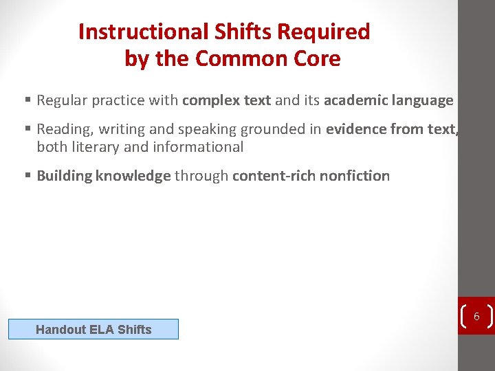 Instructional Shifts Required by the Common Core § Regular practice with complex text and Instructional Shifts Required by the Common Core § Regular practice with complex text and