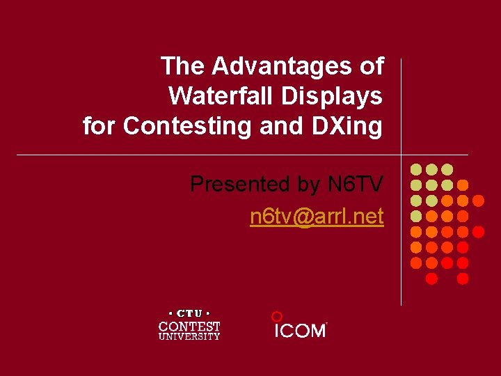 The Advantages of Waterfall Displays for Contesting and DXing Presented by N 6 TV