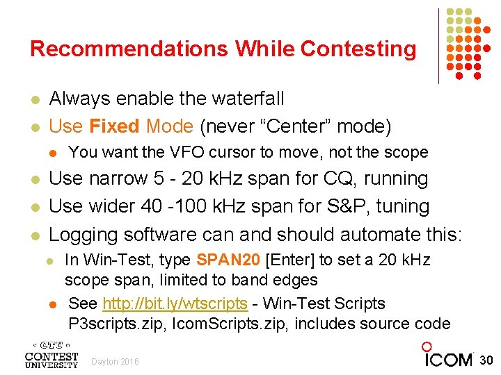 Recommendations While Contesting l l Always enable the waterfall Use Fixed Mode (never “Center”