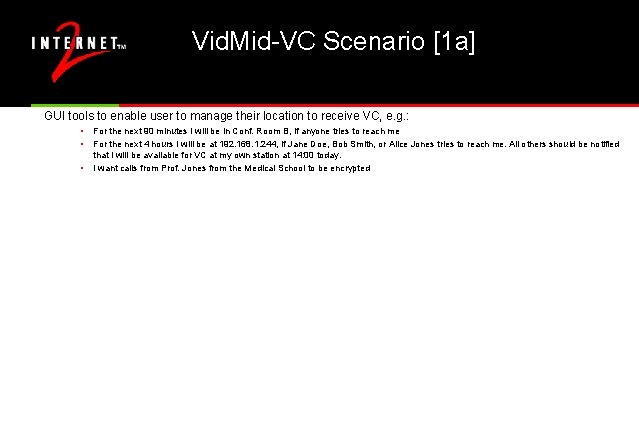 Vid. Mid-VC Scenario [1 a] Resource Discovery GUI tools to enable user to manage