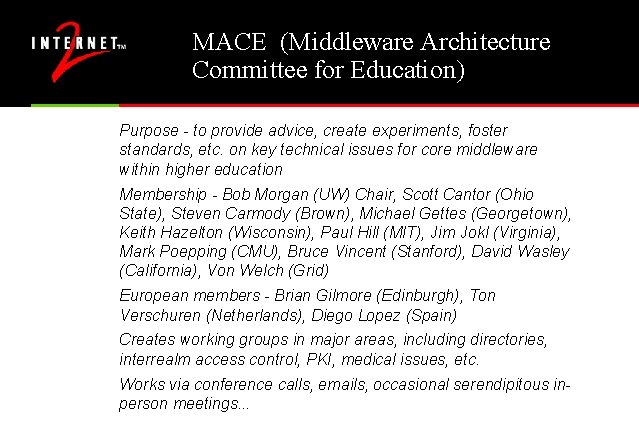 MACE (Middleware Architecture Committee for Education) Purpose - to provide advice, create experiments, foster MACE (Middleware Architecture Committee for Education) Purpose - to provide advice, create experiments, foster