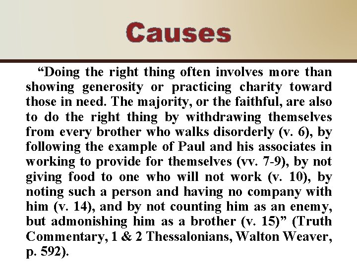 Causes “Doing the right thing often involves more than showing generosity or practicing charity