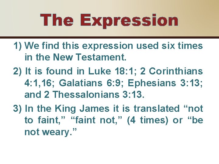The Expression 1) We find this expression used six times in the New Testament.