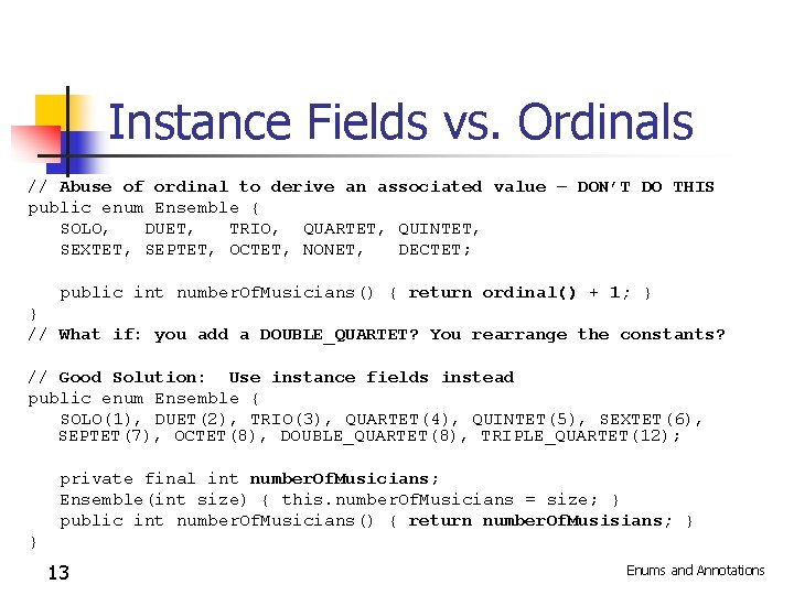 Instance Fields vs. Ordinals // Abuse of ordinal to derive an associated value –