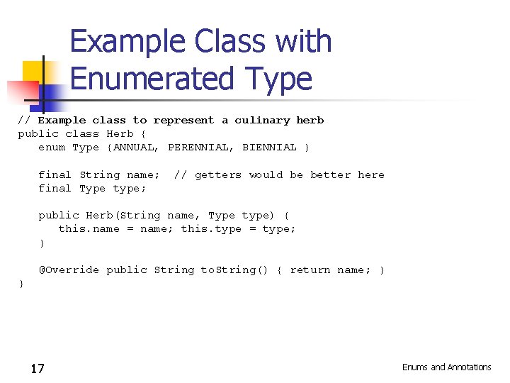 Example Class with Enumerated Type // Example class to represent a culinary herb public