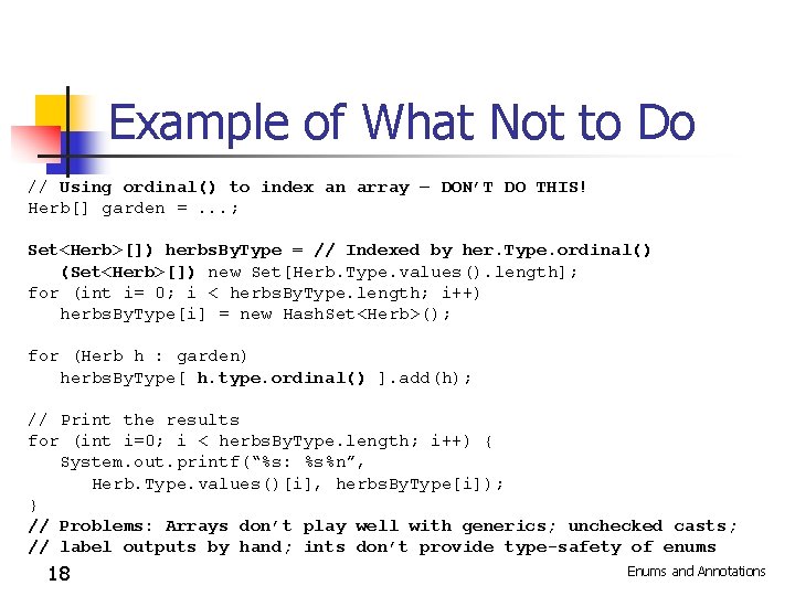 Example of What Not to Do // Using ordinal() to index an array –