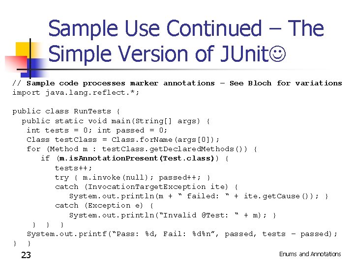 Sample Use Continued – The Simple Version of JUnit // Sample code processes marker