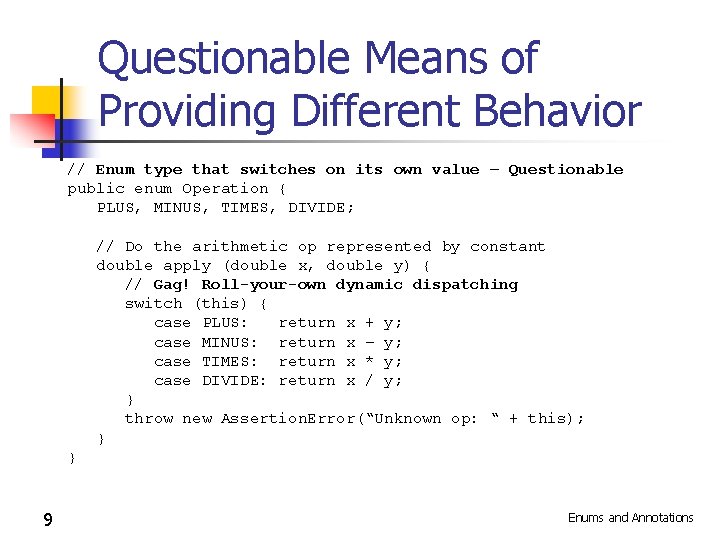 Questionable Means of Providing Different Behavior // Enum type that switches on its own