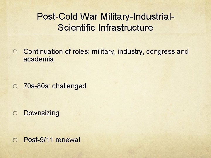 Post-Cold War Military-Industrial. Scientific Infrastructure Continuation of roles: military, industry, congress and academia 70