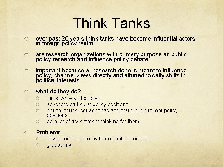 Think Tanks over past 20 years think tanks have become influential actors in foreign