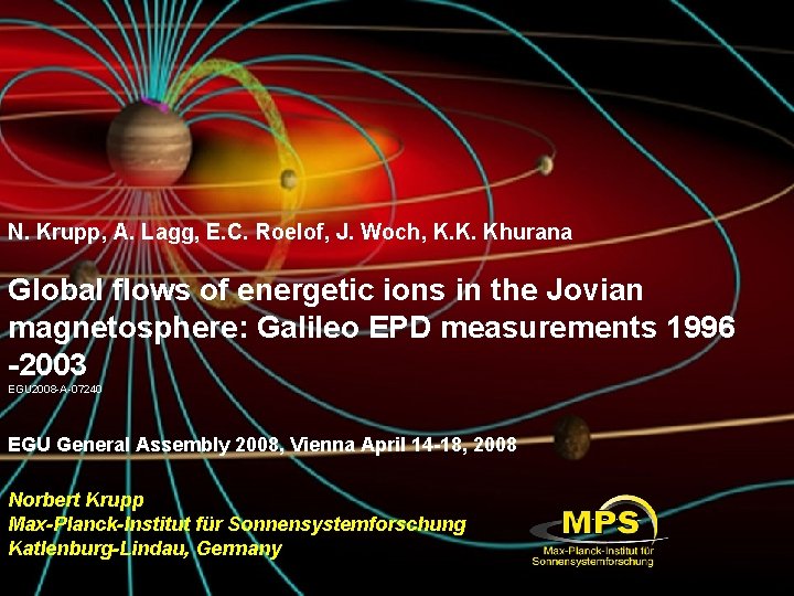 N. Krupp, A. Lagg, E. C. Roelof, J. Woch, K. K. Khurana Global flows