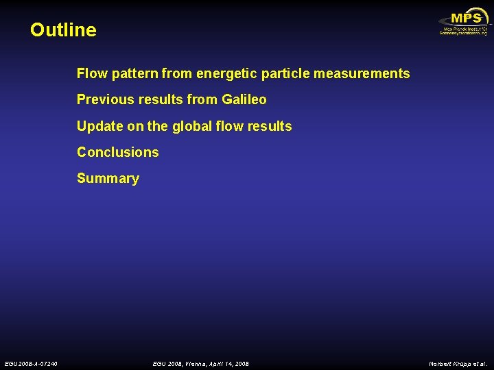 Outline Flow pattern from energetic particle measurements Previous results from Galileo Update on the