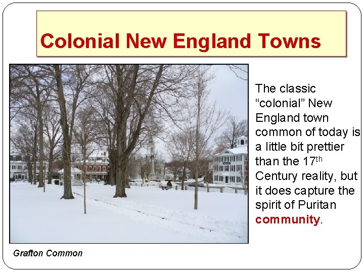 Colonial New England Towns The classic “colonial” New England town common of today is
