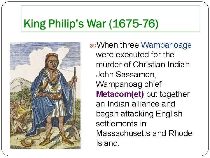  When three Wampanoags were executed for the murder of Christian Indian John Sassamon,