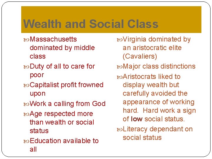 Wealth and Social Class Massachusetts Virginia dominated by middle class Duty of all to
