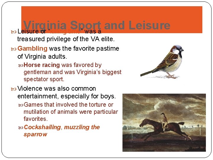Virginia Sport and Leisure or “killing time” was a treasured privilege of the VA