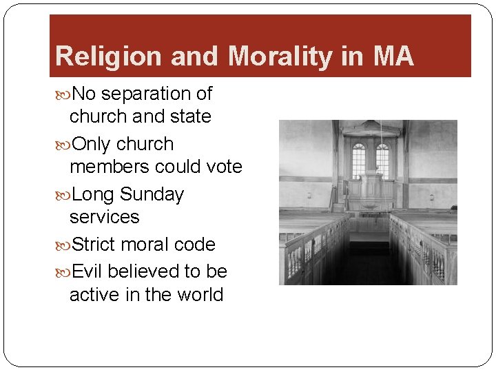 Religion and Morality in MA No separation of church and state Only church members