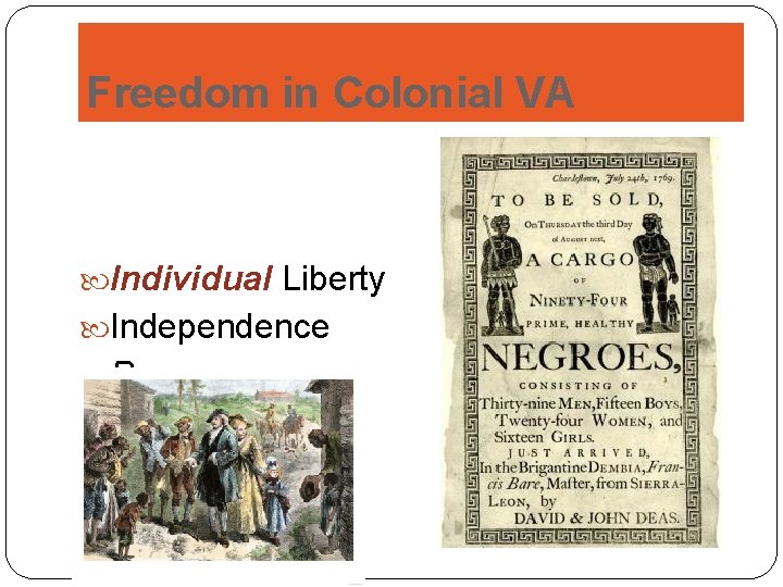 Freedom in Colonial VA Individual Liberty Independence Power over inferior people 