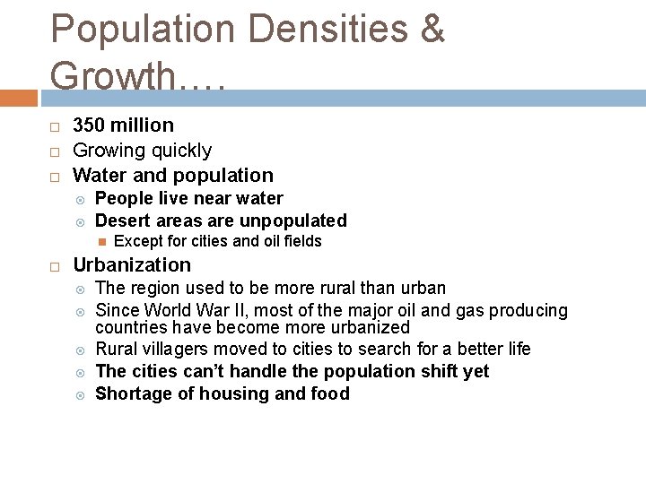 Population Densities & Growth…. 350 million Growing quickly Water and population People live near