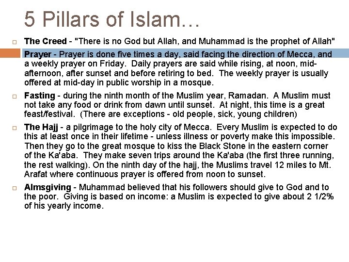 5 Pillars of Islam… The Creed - "There is no God but Allah, and