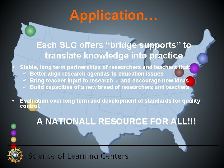 Application… Each SLC offers “bridge supports” to translate knowledge into practice w Stable, long