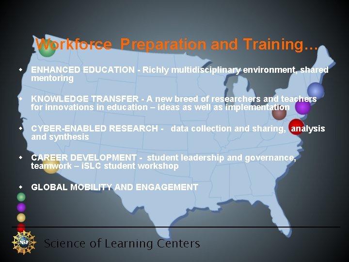 Workforce Preparation and Training… w ENHANCED EDUCATION - Richly multidisciplinary environment, shared mentoring w