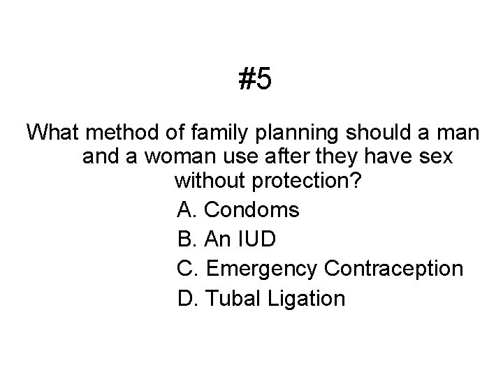 #5 What method of family planning should a man and a woman use after