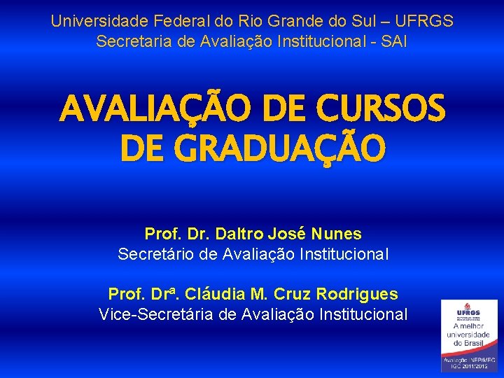 Universidade Federal do Rio Grande do Sul – UFRGS Secretaria de Avaliação Institucional -