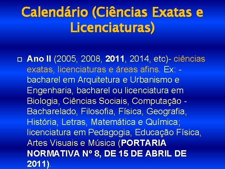 Calendário (Ciências Exatas e Licenciaturas) Ano II (2005, 2008, 2011, 2014, etc)- ciências exatas,