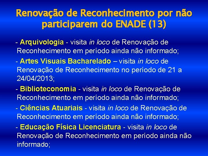 Renovação de Reconhecimento por não participarem do ENADE (13) - Arquivologia - visita in