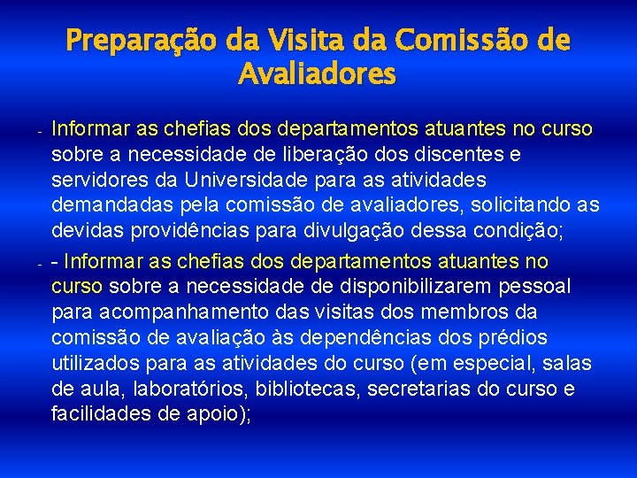 Preparação da Visita da Comissão de Avaliadores - - Informar as chefias dos departamentos