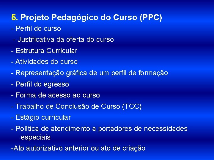 5. Projeto Pedagógico do Curso (PPC) - Perfil do curso - Justificativa da oferta