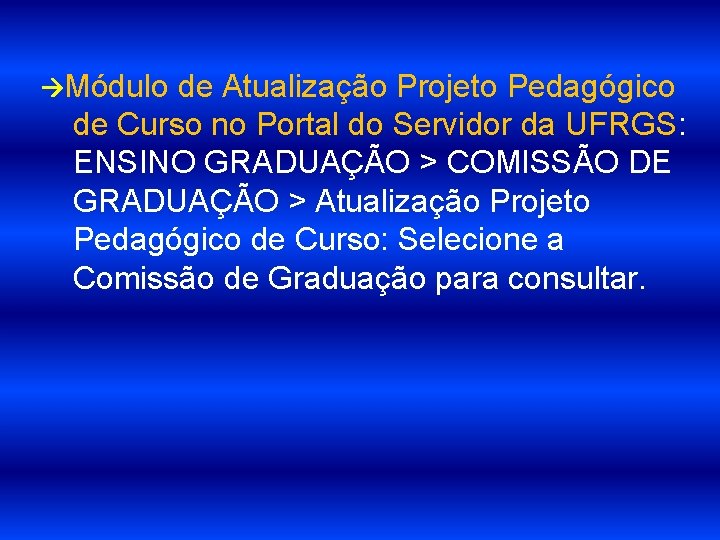  Módulo de Atualização Projeto Pedagógico de Curso no Portal do Servidor da UFRGS: