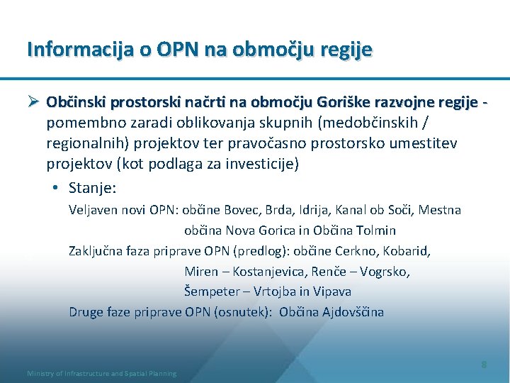 Informacija o OPN na območju regije Ø Občinski prostorski načrti na območju Goriške razvojne
