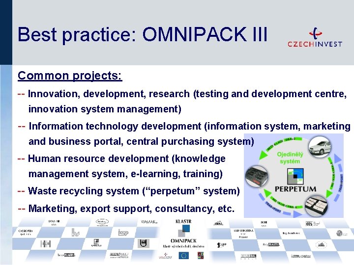 Best practice: OMNIPACK III Common projects: -- Innovation, development, research (testing and development centre,