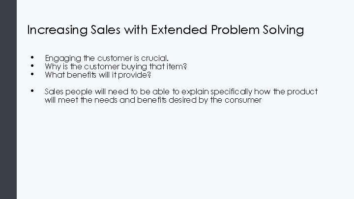 Increasing Sales with Extended Problem Solving • • • Engaging the customer is crucial. Increasing Sales with Extended Problem Solving • • • Engaging the customer is crucial.