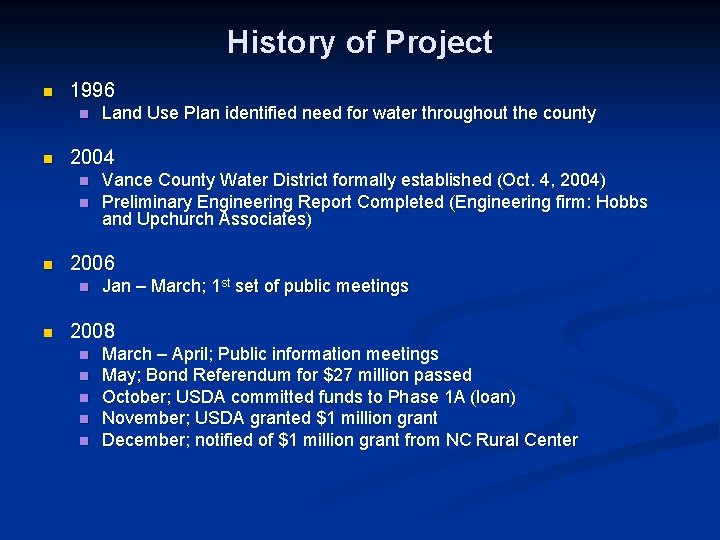 History of Project n 1996 n n 2004 n n n Vance County Water