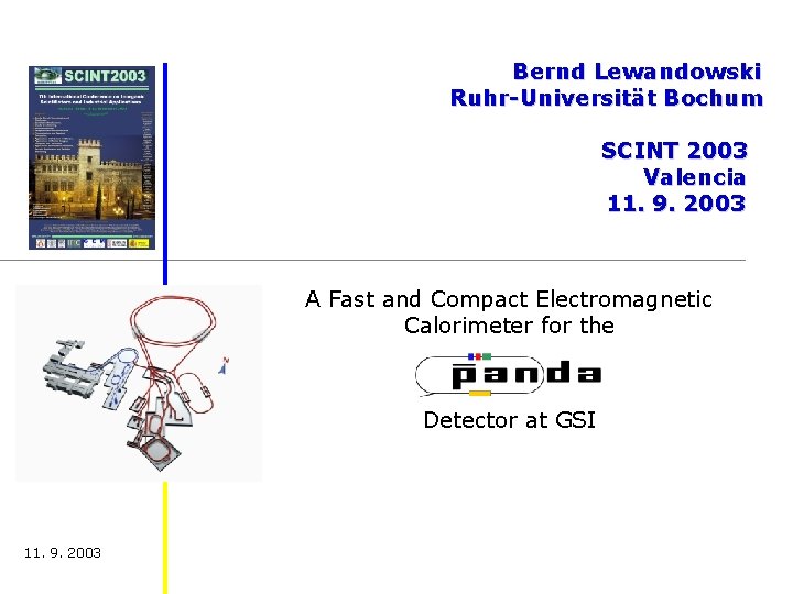 Bernd Lewandowski Ruhr-Universität Bochum SCINT 2003 Valencia 11. 9. 2003 A Fast and Compact