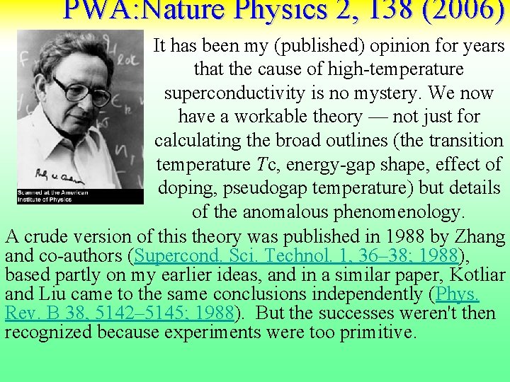  PWA: Nature Physics 2, 138 (2006) It has been my (published) opinion for