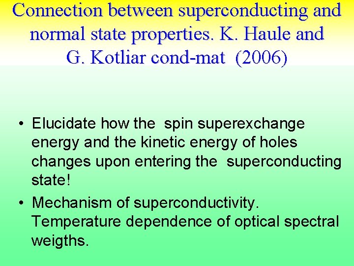Connection between superconducting and normal state properties. K. Haule and G. Kotliar cond-mat (2006)