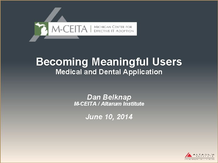 Click to edit Master title style Becoming Meaningful Users Medical and Dental Application Dan