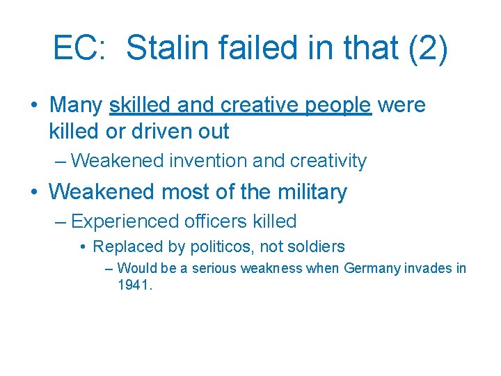 EC: Stalin failed in that (2) • Many skilled and creative people were killed EC: Stalin failed in that (2) • Many skilled and creative people were killed