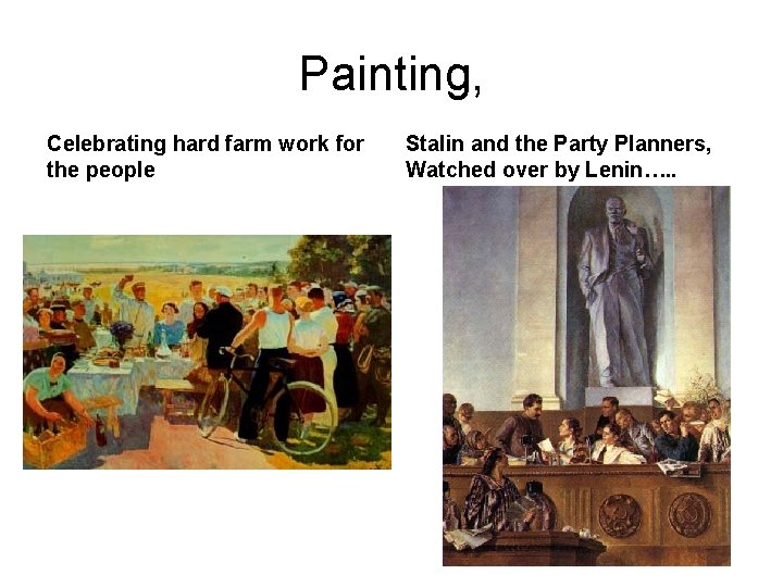 Painting, Celebrating hard farm work for the people Stalin and the Party Planners, Watched