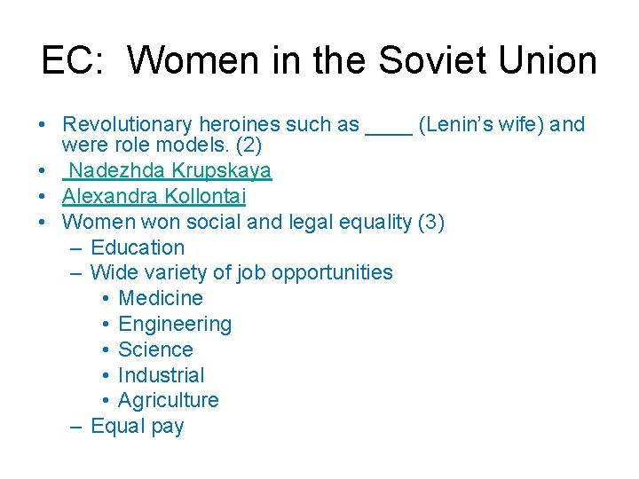 EC: Women in the Soviet Union • Revolutionary heroines such as ____ (Lenin’s wife) EC: Women in the Soviet Union • Revolutionary heroines such as ____ (Lenin’s wife)