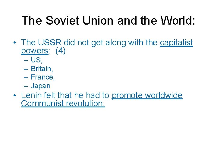 The Soviet Union and the World: • The USSR did not get along with