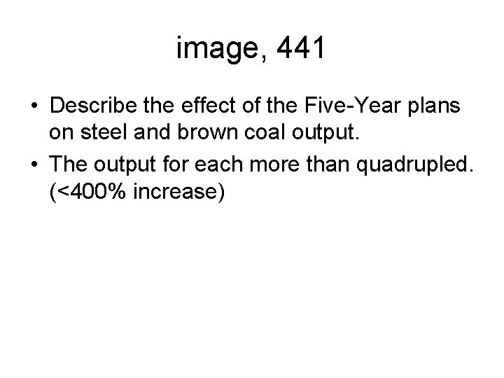 image, 441 • Describe the effect of the Five-Year plans on steel and brown image, 441 • Describe the effect of the Five-Year plans on steel and brown