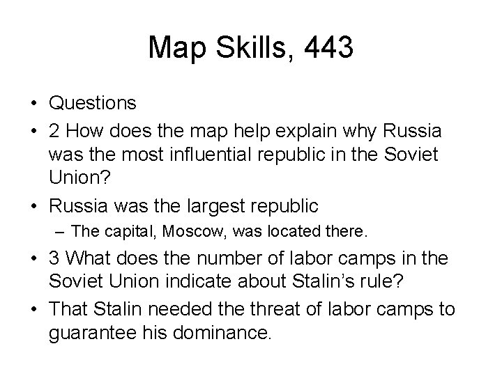 Map Skills, 443 • Questions • 2 How does the map help explain why