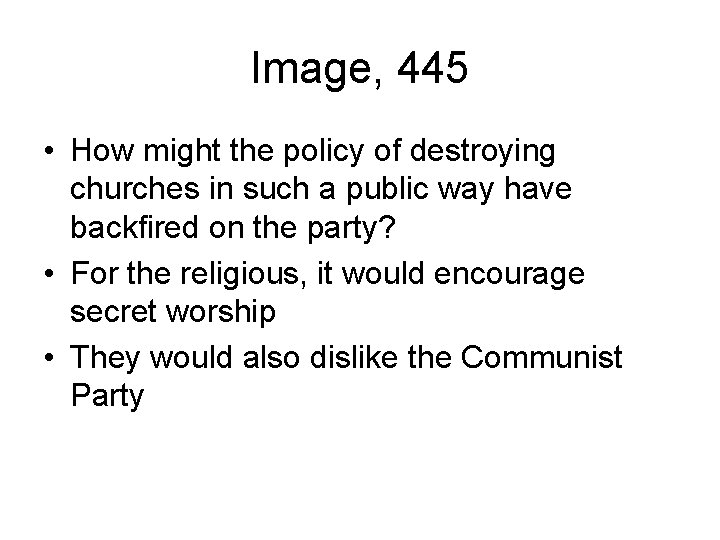 Image, 445 • How might the policy of destroying churches in such a public